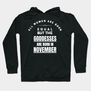 November Birthday Women Are Goddesses Hoodie